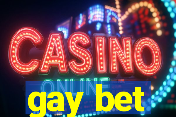 gay bet